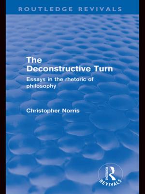 Cover of The Deconstructive Turn (Routledge Revivals) by Christopher Norris, Taylor and Francis