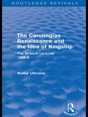 Book cover of The Carolingian Renaissance and the Idea of Kingship (Routledge Revivals)