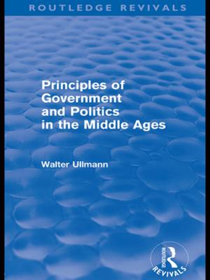 Cover of the book Principles of Government and Politics in the Middle Ages (Routledge Revivals) by Juliann Whetsell Mitchell, Jill Morse