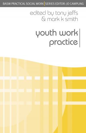 Cover of the book Youth Work Practice by Barbara Bassot