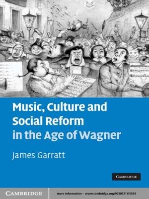 Cover of the book Music, Culture and Social Reform in the Age of Wagner by Emma Mason