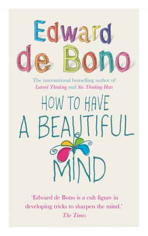 Cover of the book How To Have A Beautiful Mind by Lyn Wood