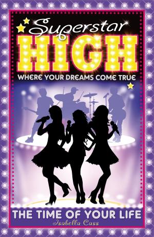 bigCover of the book Superstar High: The Time of Your Life by 