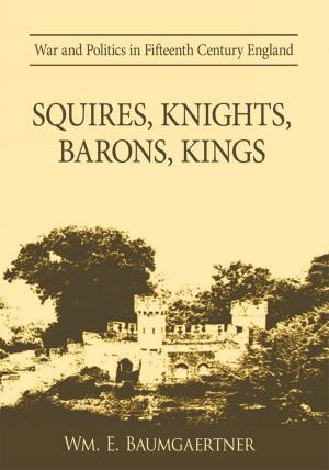 Cover of the book Squires, Knights, Barons, Kings by Brooks Tenney