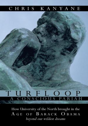 Cover of the book Turfloop a Conscious Pariah by Destiny Patel
