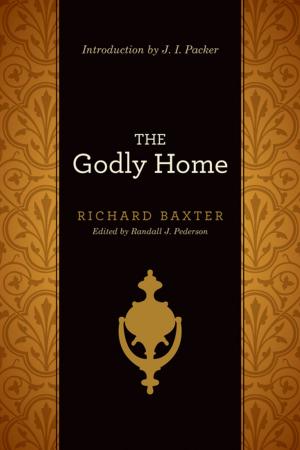 Book cover of The Godly Home (Introduction by J. I. Packer)