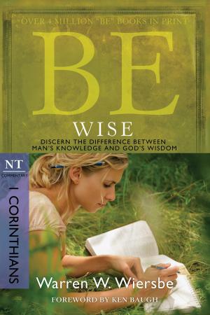 Cover of the book Be Wise (1 Corinthians) by John F. Walvoord, Roy B. Zuck