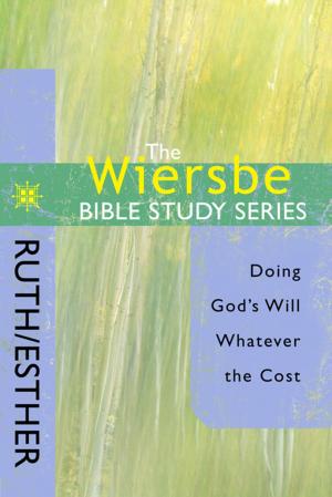 Cover of the book The Wiersbe Bible Study Series: Ruth / Esther by Ben Young