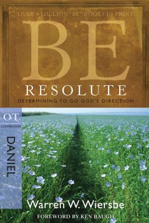 Cover of the book Be Resolute (Daniel) by Warren W. Wiersbe
