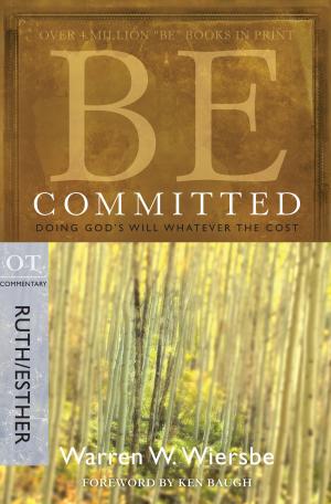 Cover of the book Be Committed (Ruth & Esther) by Armando J. Levoratti