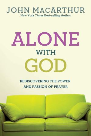 Cover of the book Alone With God: Rediscovering the Power and Passion of Prayer by Jessica Kastner