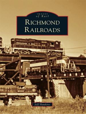 Cover of the book Richmond Railroads by Barbara J. Gooding, Terry E. Sellarole, Allan Petretti, Theresa E. Jones