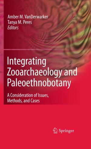Cover of the book Integrating Zooarchaeology and Paleoethnobotany by Zeev Vlodaver, K. Amplatz, H. B. Burchell, J. E. Edwards