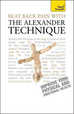 bigCover of the book Beat Back Pain with the Alexander Technique by 