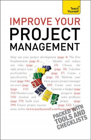 Cover of the book Improve Your Project Management: Teach Yourself by Valeria Malandra