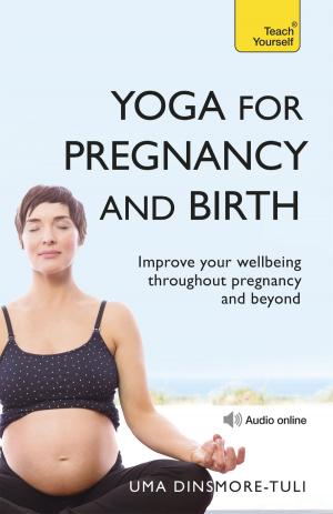 Cover of the book Yoga For Pregnancy And Birth: Teach Yourself by Liz Ryan