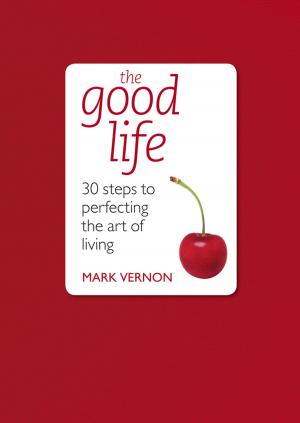 Cover of the book The Good Life by Mike Gayle