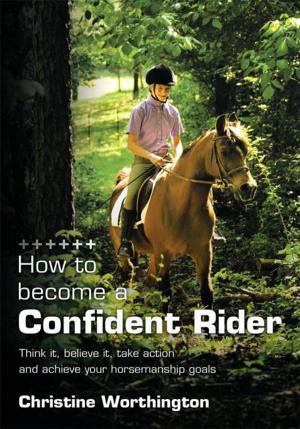 Cover of the book How to Become a Confident Rider by Robert R. Glendon