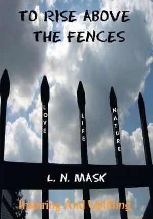 Cover of the book To Rise Above the Fences by Timothy Chrisman