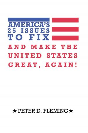 Cover of the book America’S 25 Issues to Fix and Make the United States Great, Again! by Carl A. Benson Sr