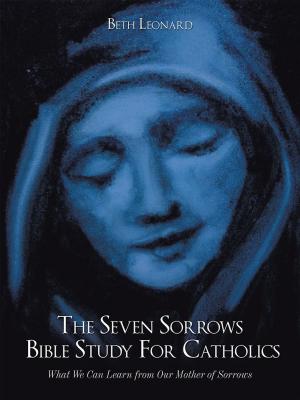 Cover of the book The Seven Sorrows Bible Study for Catholics by risë