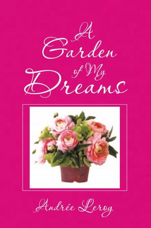 Cover of the book A Garden of My Dreams by Cornelies Jones