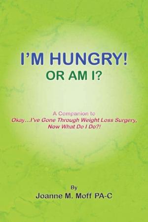 Cover of the book I'm Hungry! or Am I? by Cassandra Forsythe, PhD, RD