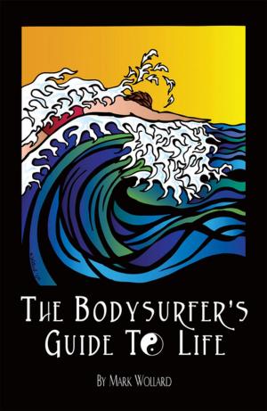 Cover of the book The Bodysurfer's Guide to Life by Robert Wall