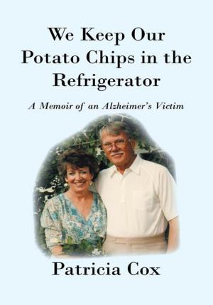 Cover of the book We Keep Our Potato Chips in the Refrigerator by John Hinman
