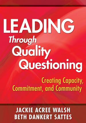 Cover of the book Leading Through Quality Questioning by Matthew David