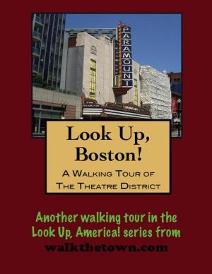 Cover of the book A Walking Tour of Boston's Theatre District by Doug Gelbert