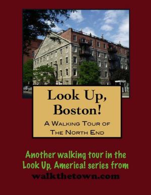 Cover of the book A Walking Tour of the Boston's North End by Doug Gelbert