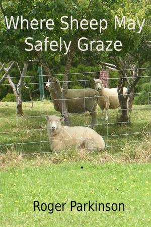 Cover of Where Sheep May Safely Graze