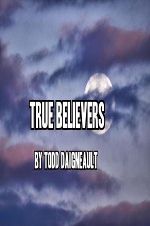 Cover of the book True Believers by Joseph  A. Wailes