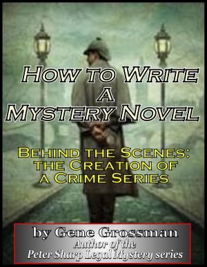 Cover of How to Write a Mystery Novel: Behind the Scenes - Creation of a Crime Series