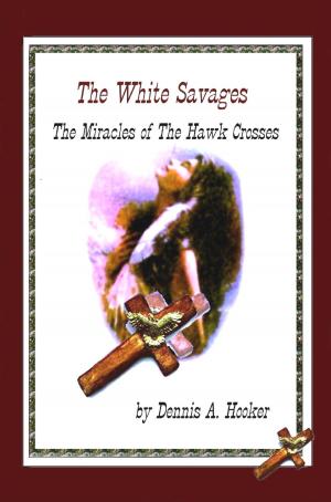 Book cover of The White Savages: Miracles of the Hawk Crosses