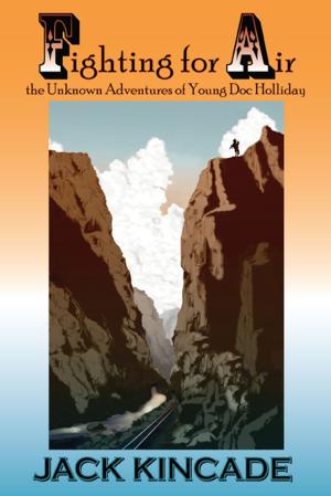 Cover of the book Fighting for Air: the Unknown Adventures of Young Doc Holliday by Erik Ga Bean