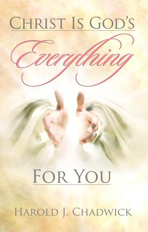 Cover of the book Christ is God's Everything For You by James Weldon Johnson