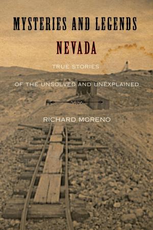 Cover of the book Mysteries and Legends of Nevada by Sarah Annese, Giancarlo Annese