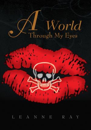 Cover of the book A World Through My Eyes by Linda R. Porter