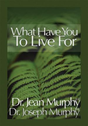 Cover of the book What Have You to Live For? by John F. Foster