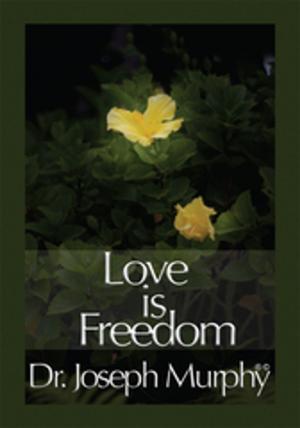 Cover of the book Love Is Freedom by Roland J. Commack