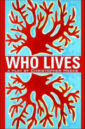 Cover of the book Who Lives?: A Play by E. Van Lowe