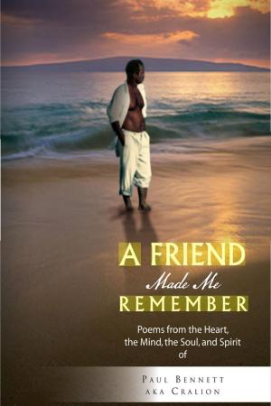 Cover of the book A Friend Made Me Remember by Phil Maund
