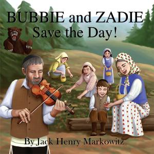 Cover of the book Bubbie and Zadie Save the Day! by William Scoales