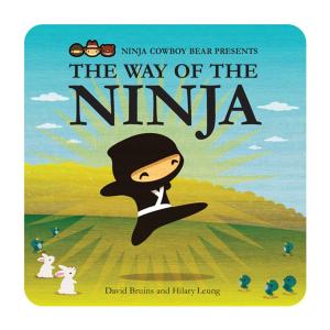 Book cover of Ninja Cowboy Bear Presents the Way of the Ninja