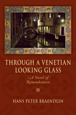 Cover of the book Through a Venetian Looking Glass by Brooks Firestone