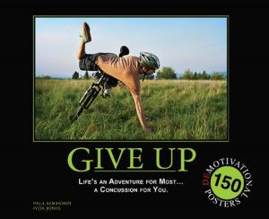 Cover of Give Up: Life's an Adventure for Most... a Concussion for You.