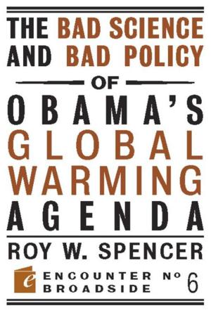 Book cover of The Bad Science and Bad Policy of Obama?s Global Warming Agenda