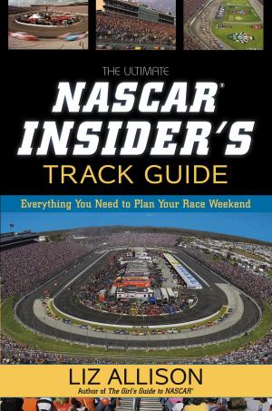 Cover of the book The Ultimate NASCAR Insider's Track Guide by Newt Gingrich, Callista Gingrich